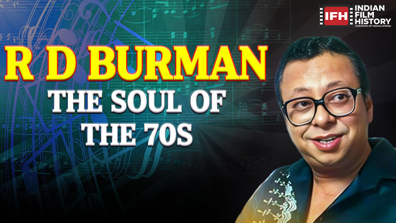 The Soul of the 70s R D Burman’s Melodies That Made Bollywood Dance